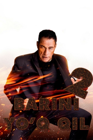 Tarjima kinolar Barini yo'q qil 2 Van Dam kinosi 2025 (uzbek tilida)