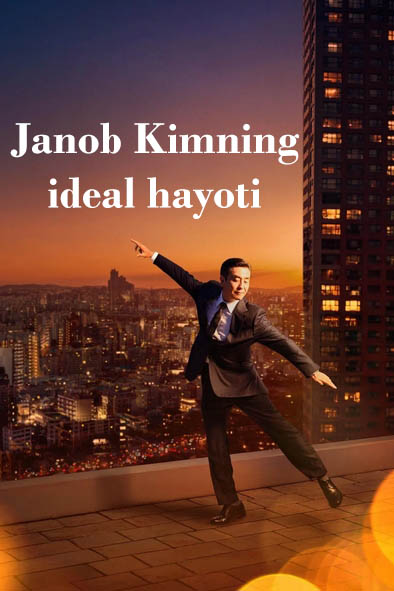 Tarjima seriallar Janob Kimning ideal (orzu) hayoti 1-2-3-4-5-6-7-8-qism (uzbek tilida)